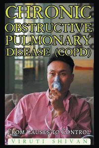 Cover image for Chronic Obstructive Pulmonary Disease (COPD) - From Causes to Control