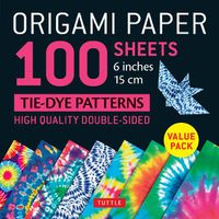 Cover image for Origami Paper 100 Sheets Tie-Dye Patterns 6o (15 CM): Tuttle Origami Paper: High-Quality Origami Sheets Printed with 8 Different Designs: Instructions for 8 Projects Included