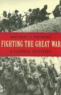 Cover image for Fighting the Great War: A Global History