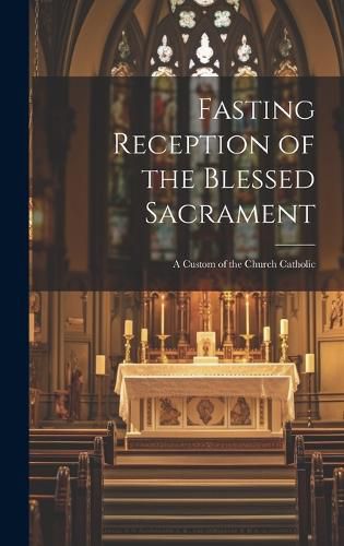 Cover image for Fasting Reception of the Blessed Sacrament