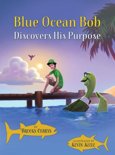 Cover image for Blue Ocean Bob Discovers His Purpose