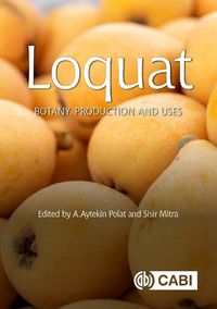 Cover image for Loquat: Botany, Production and Uses