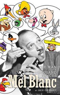 Cover image for Mel Blanc: The Man of a Thousand Voices (hardback)