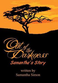 Cover image for Out of the Darkness Samantha's Story