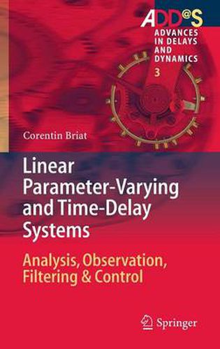 Cover image for Linear Parameter-Varying and Time-Delay Systems: Analysis, Observation, Filtering & Control