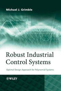 Cover image for Robust Industrial Control Systems: Optimal Design Approach for Polynomial Systems