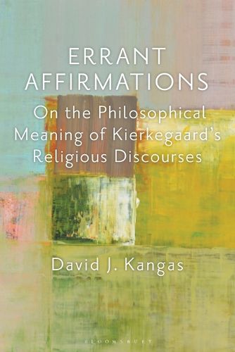 Cover image for Errant Affirmations: On the Philosophical Meaning of Kierkegaard's Religious Discourses