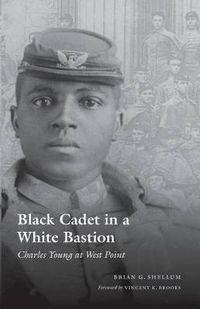 Cover image for Black Cadet in a White Bastion: Charles Young at West Point