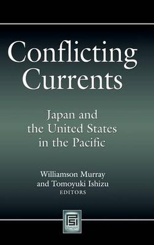 Cover image for Conflicting Currents: Japan and the United States in the Pacific