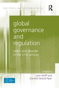 Cover image for Global Governance and Regulation: Order and Disorder in the 21st Century