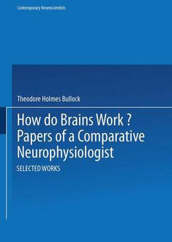 Cover image for How do Brains Work?: Papers of a Comparative Neurophysiologist