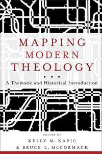 Cover image for Mapping Modern Theology - A Thematic and Historical Introduction