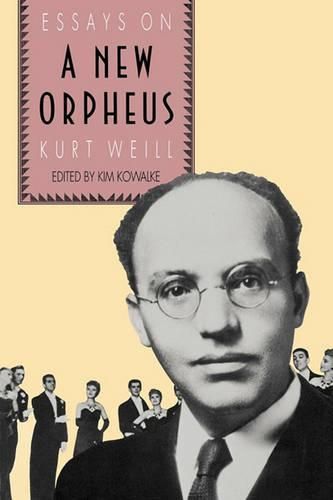 Cover image for The New Orpheus: Essays on Kurt Weill