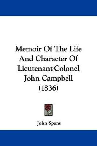 Cover image for Memoir Of The Life And Character Of Lieutenant-Colonel John Campbell (1836)