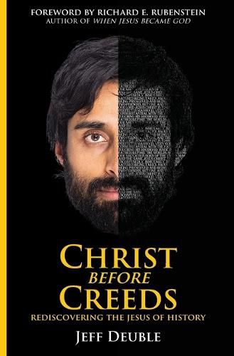 Cover image for Christ Before Creeds: Rediscovering the Jesus of History