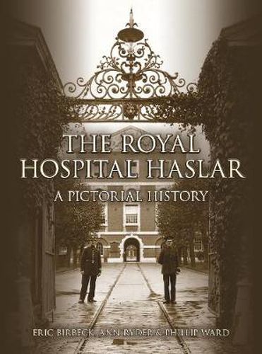 Cover image for The Royal Hospital Haslar: A Pictorial History