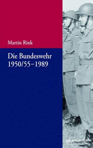 Die Bundeswehr 1950/55-1989, Martin Rink (9783110440966) — Readings Books