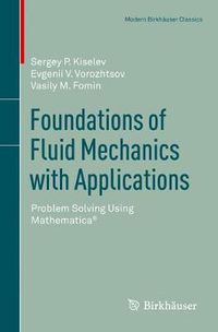 Cover image for Foundations of Fluid Mechanics with Applications: Problem Solving Using Mathematica (R)