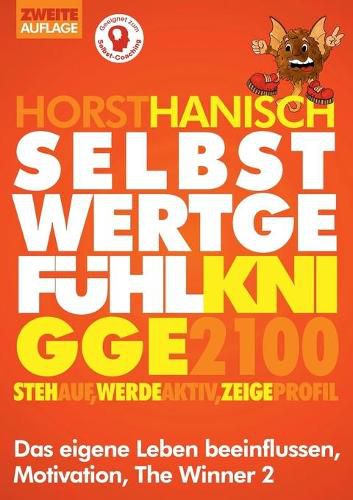 Cover image for Selbstwertgefuhl Knigge 2100: Steh auf! Werde aktiv! Zeige Profil! Das eigene Leben beeinflussen, Motivation, The Winner 2