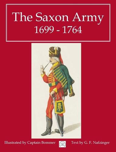 Cover image for The Saxon Army 1699 - 1764