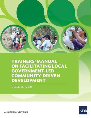 Cover image for Trainers' Manual on Facilitating Local Government-Led Community-Driven Development
