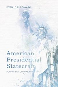 Cover image for American Presidential Statecraft: During the Cold War and After