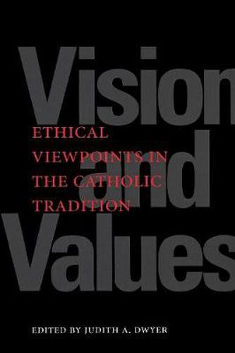 Cover image for Vision and Values: Ethical Viewpoints in the Catholic Tradition