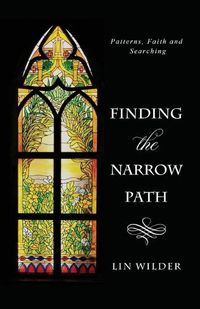 Cover image for Finding the Narrow Path: Patterns, Faith and Searching