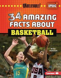 Cover image for 34 Amazing Facts about Basketball