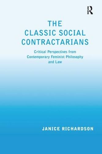 Cover image for The Classic Social Contractarians: Critical Perspectives from Contemporary Feminist Philosophy and Law