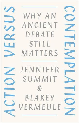 Cover image for Action Versus Contemplation: Why an Ancient Debate Still Matters