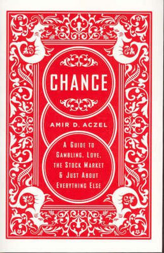 Cover image for Chance: A Guide to Gambling, Love, the Stock Market and Just About Everything Else