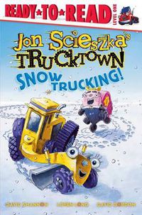Cover image for Snow Trucking!: Ready-to-Read Level 1