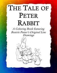 Cover image for The Tale of Peter Rabbit Coloring Book: Beatrix Potter's Original Illustrations from the Classic Children's Story