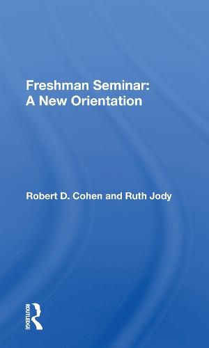 Freshman Seminar: A New Orientation: A New Orientation