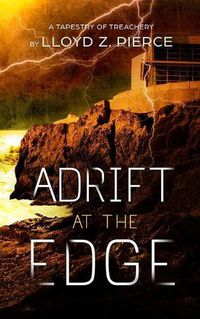 Cover image for Adrift at the Edge: A Tapestry in Treachery