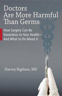 Cover image for Doctors are More Harmful Than Germs: The Truth About Chronic Illness