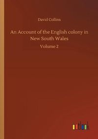 Cover image for An Account of the English colony in New South Wales