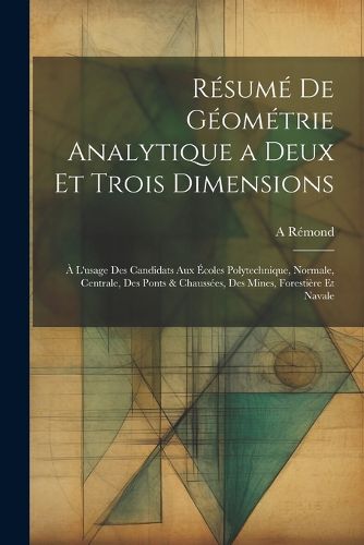 Cover image for Resume De Geometrie Analytique a Deux Et Trois Dimensions