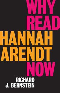 Cover image for Why Read Hannah Arendt Now?