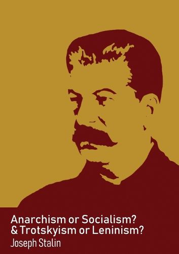 Cover image for Anarchism or Socialism & Trotskyism or Leninism