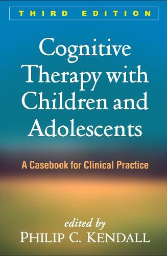 Cover image for Cognitive Therapy with Children and Adolescents: A Casebook for Clinical Practice