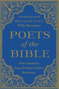 Cover image for Poets of the Bible: From Solomon's Song of Songs to John's Revelation