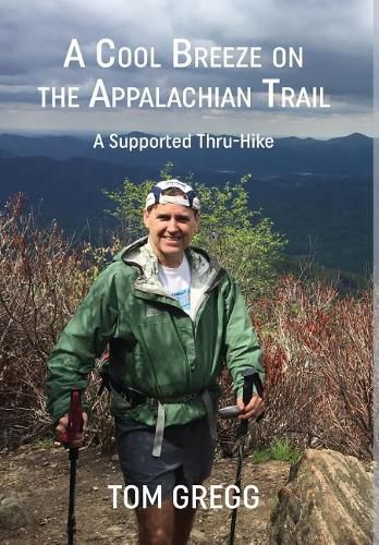 A Cool Breeze on the Appalachian Trail: A Supported Thru-Hike