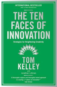 Cover image for The Ten Faces of Innovation: Strategies for Heightening Creativity