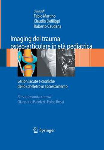 Cover image for Imaging del Trauma Osteo-Articolare in Eta Pediatrica: Lesioni Acute E Croniche Dello Scheletro in Accrescimento