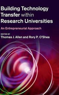 Cover image for Building Technology Transfer within Research Universities: An Entrepreneurial Approach