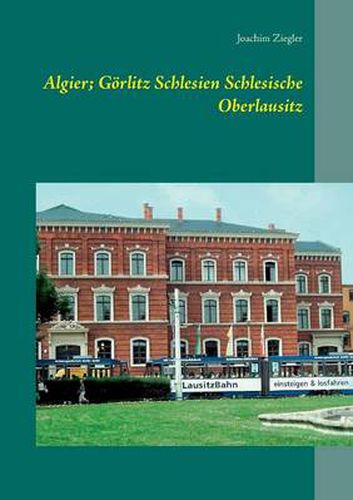 Cover image for Algier; Goerlitz Schlesien Schlesische Oberlausitz