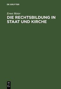 Cover image for Die Rechtsbildung in Staat und Kirche