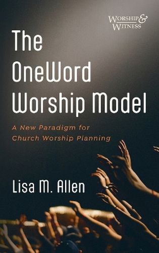 Cover image for The Oneword Worship Model